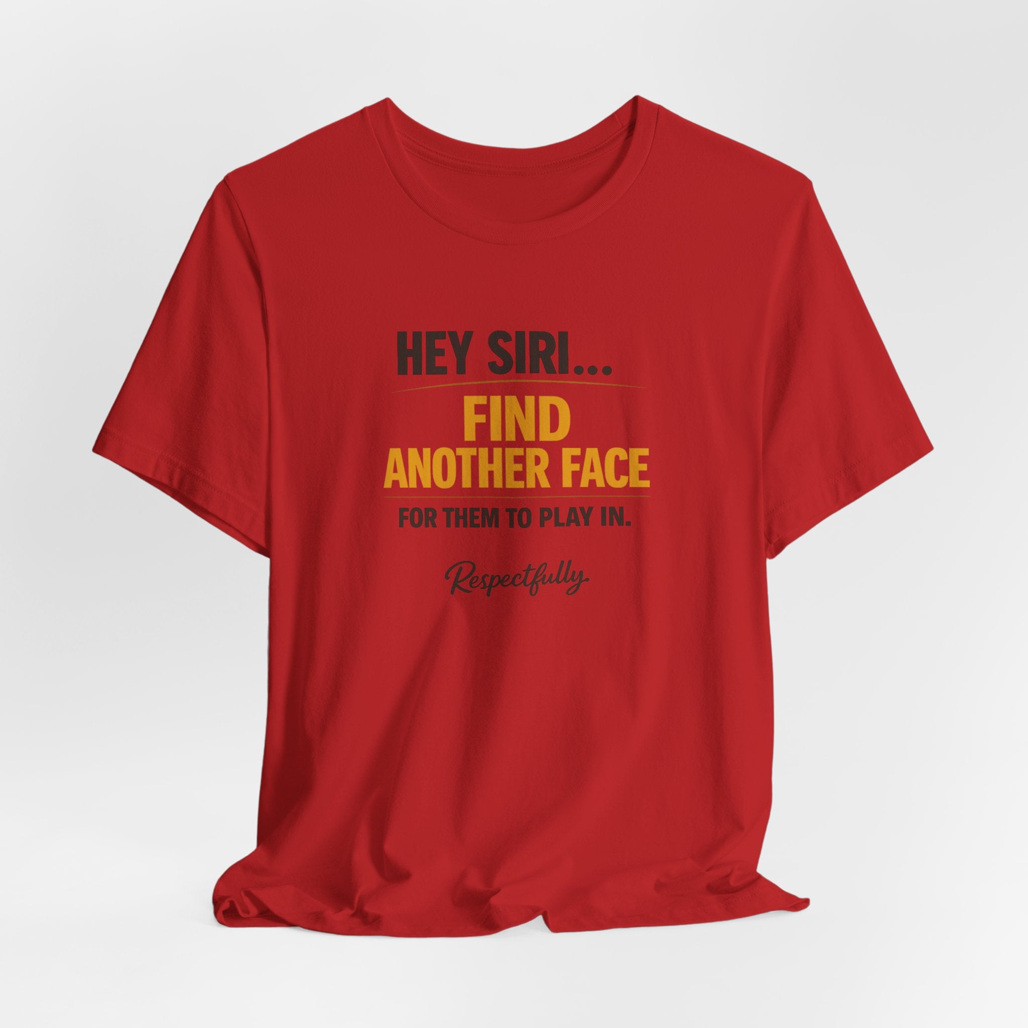 Hey Siri Find Another Face Tee — Funny Siri Quote Graphic T-Shirt