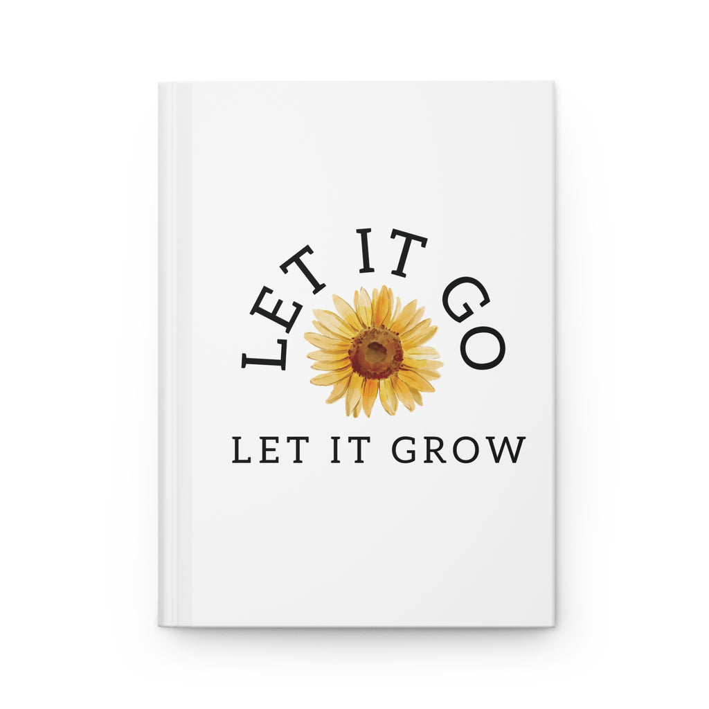 Let It Go, Let It Grow Hardcover Journal