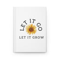 Let It Go, Let It Grow Hardcover Journal