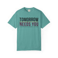 Tomorrow Needs You T-Shirt