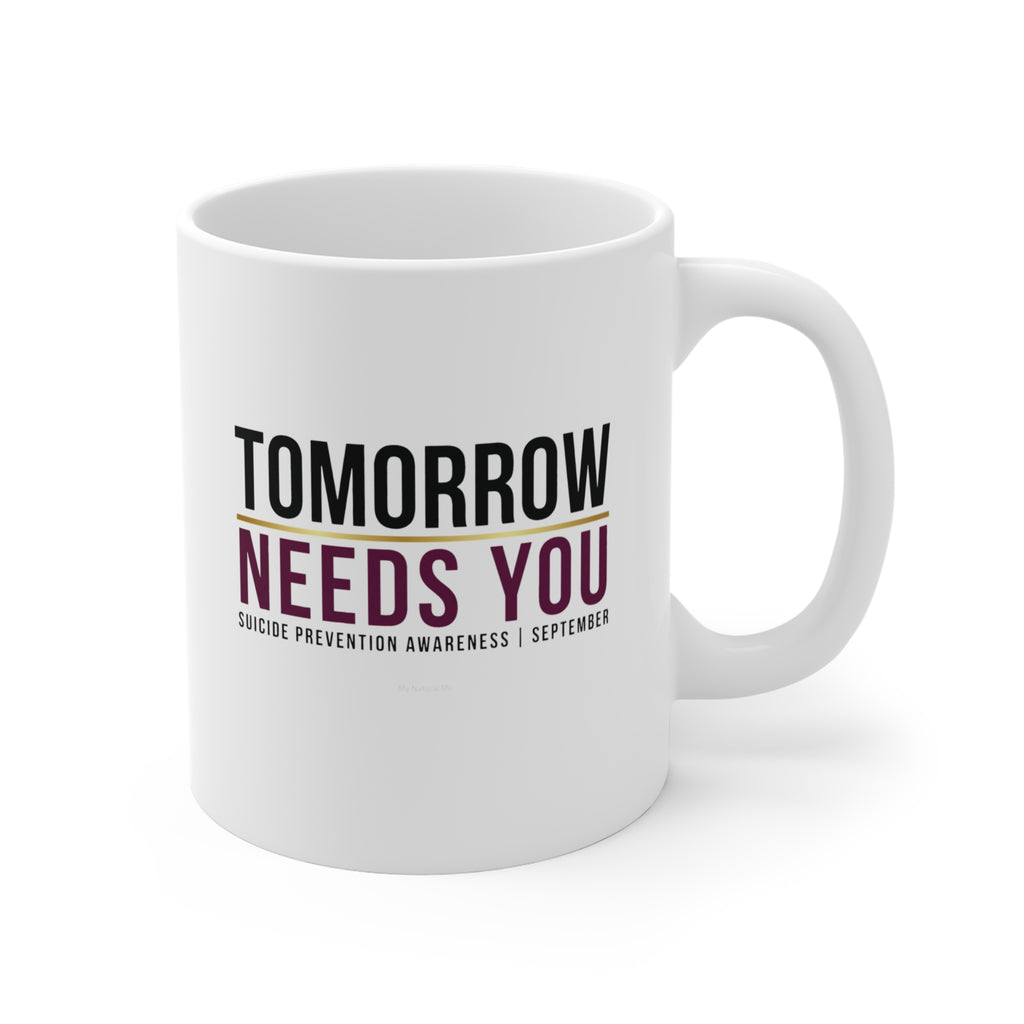 Tomorrow Needs You Mug